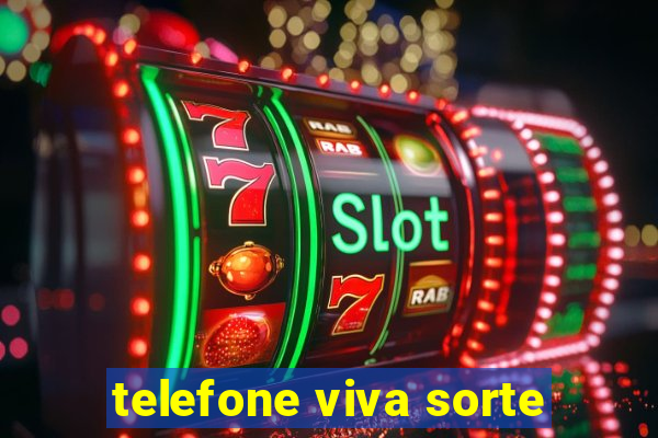 telefone viva sorte